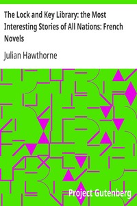 The Lock and Key Library: the Most Interesting Stories of All Nations: French Novels