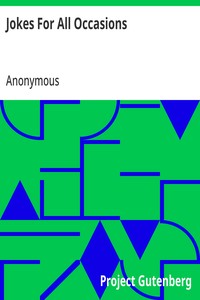 Jokes For All Occasions
Selected and Edited by One of America's Foremost Public Speakers
