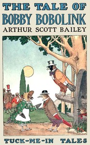 The Tale of Bobby Bobolink
Tuck-me-In Tales