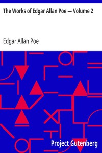The Works of Edgar Allan Poe — Volume 2