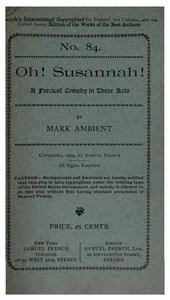 Oh! Susannah!
A Farcical Comedy in Three Acts
