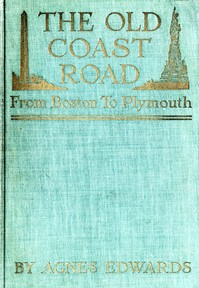 The Old Coast Road
From Boston to Plymouth