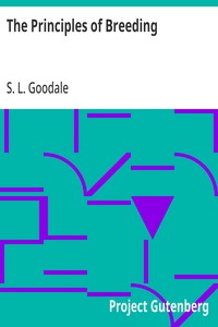 The Principles of Breeding
or, Glimpses at the Physiological Laws involved in the Reproduction and Improvement of Domestic Animals