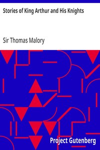 Stories of King Arthur and His Knights
Retold from Malory's "Morte dArthur"