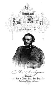 The Modern Scottish Minstrel, Volume 5.
The Songs of Scotland of the Past Half Century