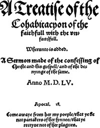 A treatise of the cohabitacyon of the faithfull with the vnfaithfull.
Whereunto is added. A sermon made of the confessing of Christe and his gospell, and of the denyinge of the same.