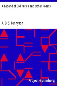 A Legend of Old Persia and Other Poems