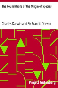 The Foundations of the Origin of Species
Two Essays written in 1842 and 1844