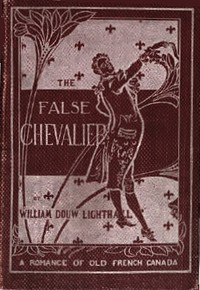 The False Chevalier
or, The Lifeguard of Marie Antoinette