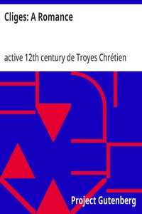 Cliges: A Romance