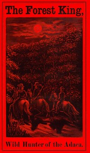 The Forest King
Wild Hunter of the Adaca