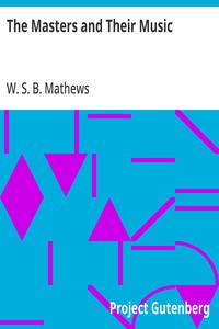 The Masters and Their Music
A series of illustrative programs with biographical,
esthetical, and critical annotations