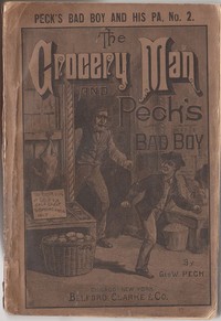The Grocery Man And Peck's Bad Boy
Peck's Bad Boy and His Pa, No. 2 - 1883