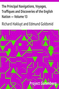 The Principal Navigations, Voyages, Traffiques and Discoveries of the English Nation — Volume 13
America, Part II