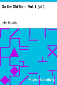 On the Old Road  Vol. 1  (of 2)
A Collection of Miscellaneous Essays and Articles on Art and Literature