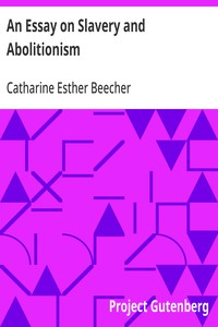 An Essay on Slavery and Abolitionism
With reference to the duty of American females