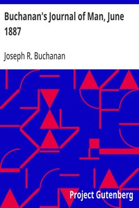 Buchanan's Journal of Man, June 1887
Volume 1, Number 5