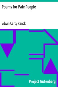 Poems for Pale People
A Volume of Verse