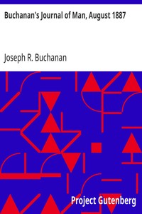 Buchanan's Journal of Man, August 1887
Volume 1, Number 7