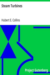 Steam Turbines
A Book of Instruction for the Adjustment and Operation of the Principal Types of this Class of Prime Movers
