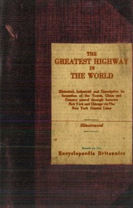 The Greatest Highway in the World
Historical, Industrial and Descriptive Information of the Towns, Cities and Country Passed Through Between New York and Chicago Via the New York Central Lines. Based on the Encyclopaedia Britannica.