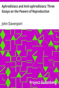 Aphrodisiacs and Anti-aphrodisiacs: Three Essays on the Powers of Reproduction