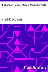Buchanan's Journal of Man, November 1887
Volume 1, Number 10