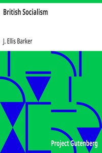 British Socialism
An Examination of Its Doctrines, Policy, Aims and Practical Proposals