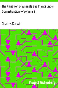 The Variation of Animals and Plants under Domestication — Volume 2