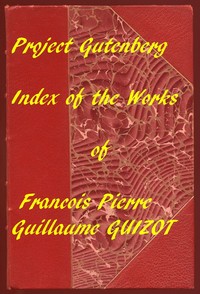 A Popular History of France from the Earliest Times
A Linked Index to the Project Gutenberg Editions