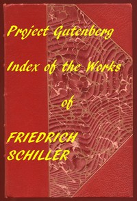 The Illustrated Works of Friedrich Schiller
A Linked Index to the Project Gutenberg Editions