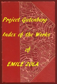 English Translations of Works of Emile Zola
An Index to the Project Gutenberg Works of Zola in English