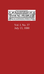 Harper's Young People, July 13, 1880
An Illustrated Weekly