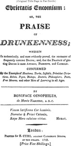 Ebrietatis Encomium
or, the Praise of Drunkenness