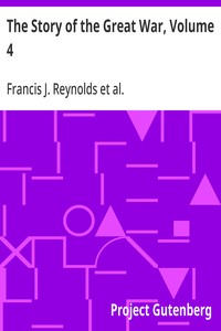 The Story of the Great War, Volume 4
Champagne, Artois, Grodno; Fall of Nish; Caucasus; Mesopotamia; Development of Air Strategy; United States and the War