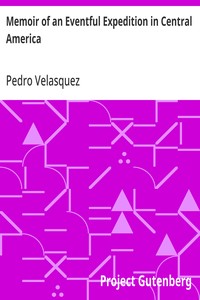 Memoir of an Eventful Expedition in Central America
Resulting in the Discovery of the Idolatrous City of Iximaya, in an Unexplored Region; and the Possession of two Remarkable Aztec Children, Descendants and Specimens of the Sacerdotal Caste, (now nearly