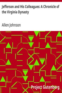 Jefferson and His Colleagues: A Chronicle of the Virginia Dynasty
