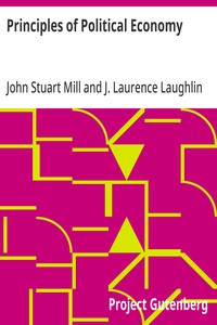 Principles of Political Economy
Abridged with Critical, Bibliographical, and Explanatory Notes, and a Sketch of the History of Political Economy