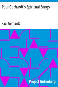 Paul Gerhardt's Spiritual Songs
Translated by John Kelly