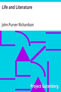 Life and Literature
Over two thousand extracts from ancient and modern writers,
and classified in alphabetical order
