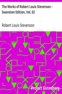 The Works of Robert Louis Stevenson - Swanston Edition, Vol. 02