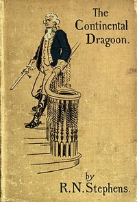 The Continental Dragoon
A Love Story of Philipse Manor-House in 1778