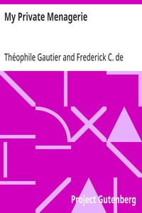 My Private Menagerie
from The Works of Theophile Gautier Volume 19