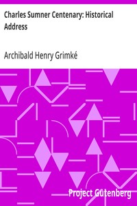 Charles Sumner Centenary: Historical Address
The American Negro Academy. Occasional Papers No. 14