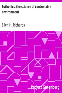 Euthenics, the science of controllable environment
A plea for better living conditions as a first step toward higher human efficiency