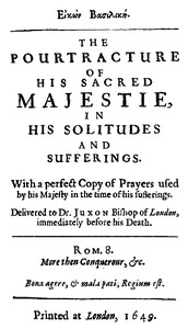 Eikon Basilike
The Pourtracture of His Sacred Majestie, in His Solitudes and Sufferings