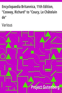 Encyclopaedia Britannica, 11th Edition, "Cosway, Richard" to "Coucy, Le Châtelain de"
Volume 7, Slice 5