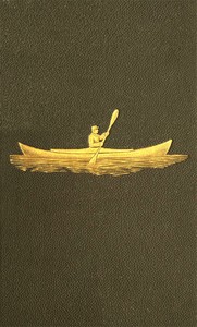 Voyage of the Paper Canoe
A Geographical Journey of 2500 Miles, from Quebec to the Gulf of Mexico, During the Years 1874-5