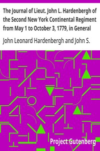 The Journal of Lieut. John L. Hardenbergh of the Second New York Continental Regiment from May 1 to October 3, 1779, in General Sullivan's Campaign Against the Western Indians
With an Introduction, Copious Historical Notes, and Maps of the Battle-field of