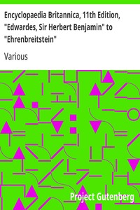 Encyclopaedia Britannica, 11th Edition, "Edwardes, Sir Herbert Benjamin" to "Ehrenbreitstein"
Volume 9, Slice 1